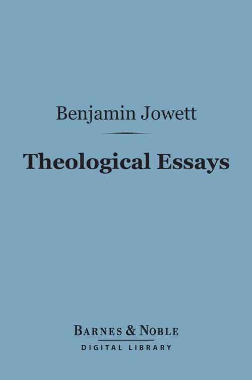 Cover of the book Theological Essays (Barnes & Noble Digital Library) by Prof. Benjamin Jowett, Barnes & Noble