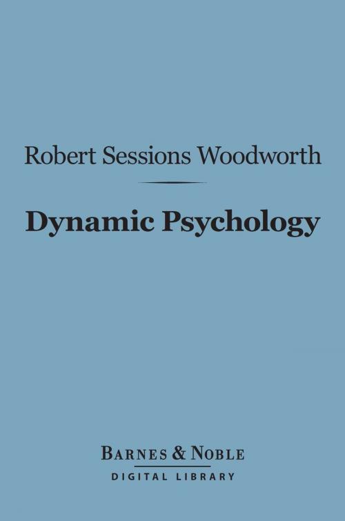 Cover of the book Dynamic Psychology (Barnes & Noble Digital Library) by Robert Sessions Woodworth, Barnes & Noble