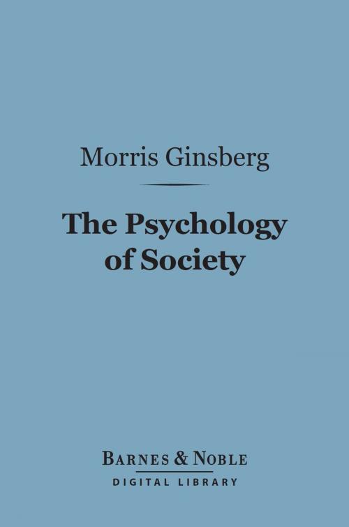 Cover of the book The Psychology of Society (Barnes & Noble Digital Library) by Morris Ginsberg, Barnes & Noble