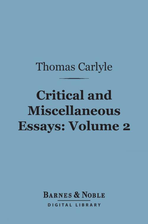 Cover of the book Critical and Miscellaneous Essays, Volume 2 (Barnes & Noble Digital Library) by Thomas Carlyle, Barnes & Noble
