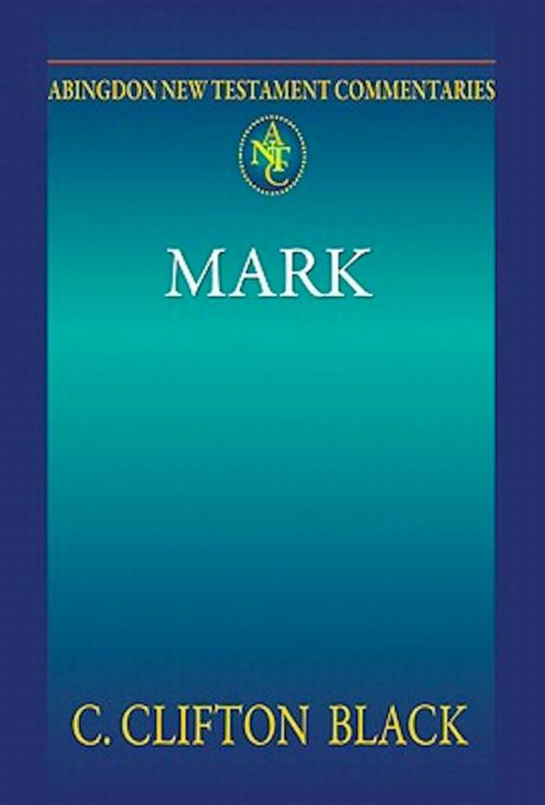 Cover of the book Abingdon New Testament Commentaries: Mark by C. Clifton Black, Abingdon Press