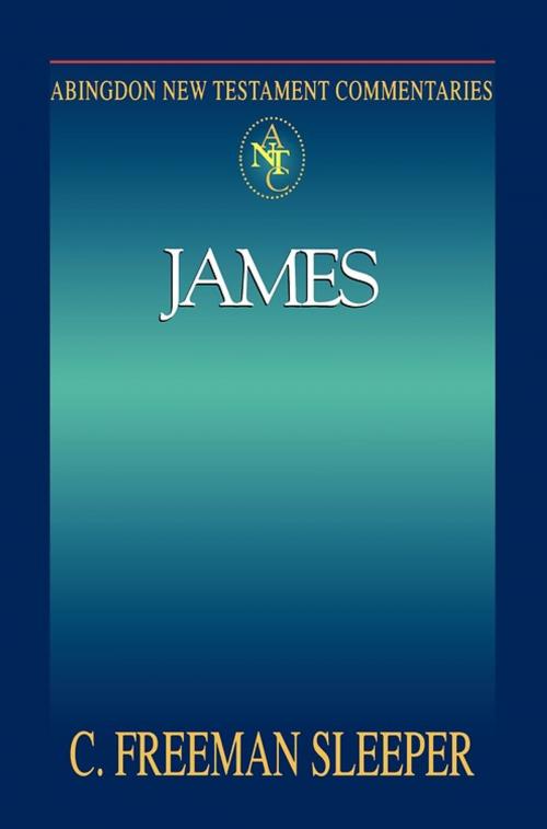 Cover of the book Abingdon New Testament Commentaries: James by C. Freeman Sleeper, Abingdon Press