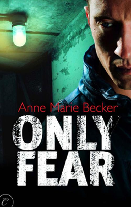 Cover of the book Only Fear by Anne Marie Becker, Carina Press