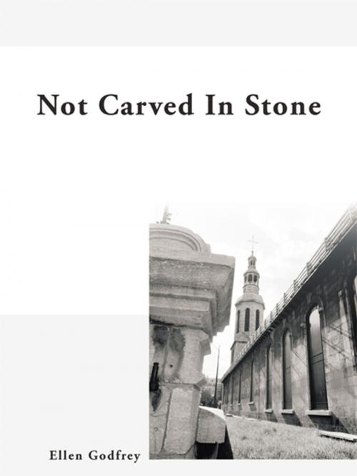 Cover of the book Not Carved in Stone by Ellen Godfrey, Trafford Publishing