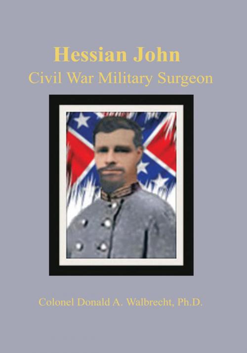 Cover of the book Hessian John by Colonel Donald A. Walbrecht, Trafford Publishing