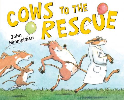 Cover of the book Cows to the Rescue by John Himmelman, Henry Holt and Co. (BYR)