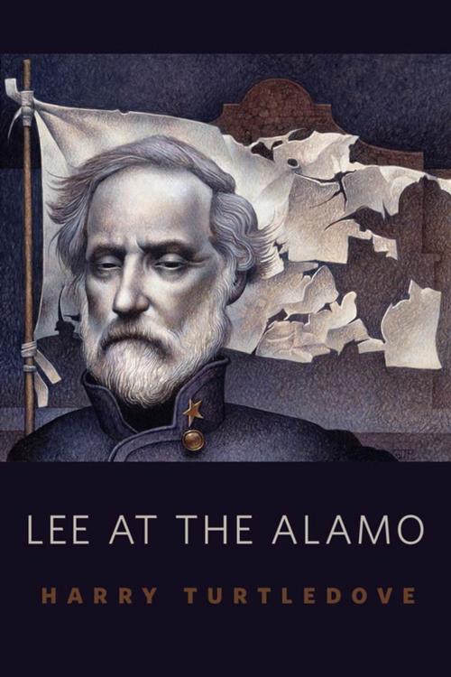 Cover of the book Lee at the Alamo by Harry Turtledove, Tom Doherty Associates