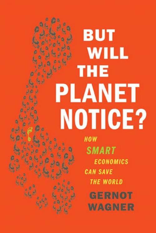 Cover of the book But Will the Planet Notice? by Gernot Wagner, Farrar, Straus and Giroux