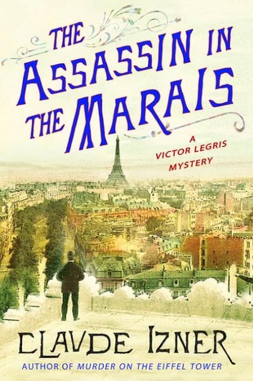 Cover of the book The Assassin in the Marais by Claude Izner, St. Martin's Press