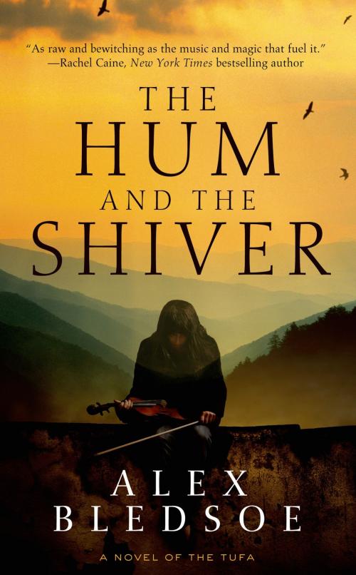 Cover of the book The Hum and the Shiver by Alex Bledsoe, Tom Doherty Associates