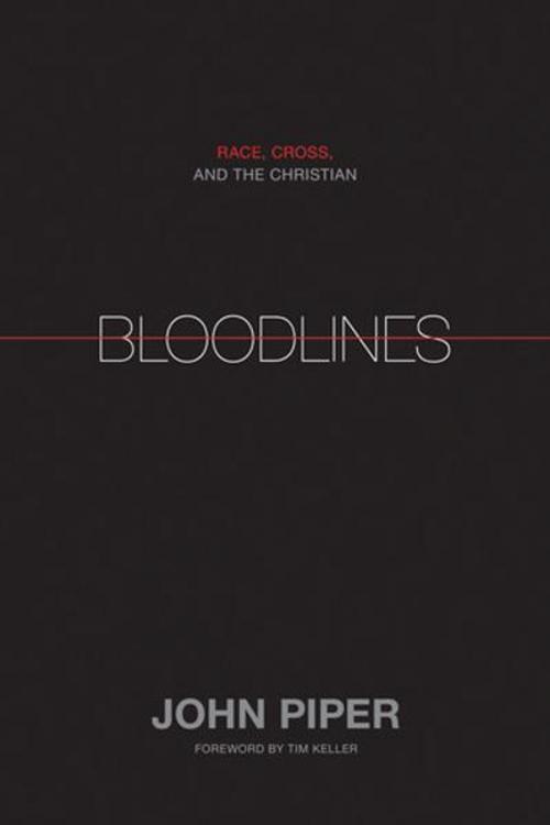 Cover of the book Bloodlines: Race, Cross, and the Christian by Crossway Books, Crossway