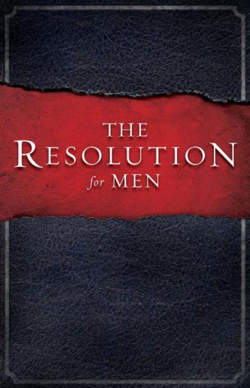Cover of the book The Resolution for Men by Stephen Kendrick, Alex Kendrick, Randy Alcorn, B&H Publishing Group