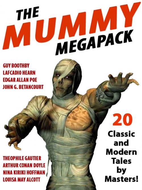 Cover of the book The Mummy MEGAPACK® by Nina Kiriki Hoffman, Arthur Conan Doyle, John Gregory Betancourt, Louisa May Alcott, Lafcadio Hearn, Wildside Press LLC