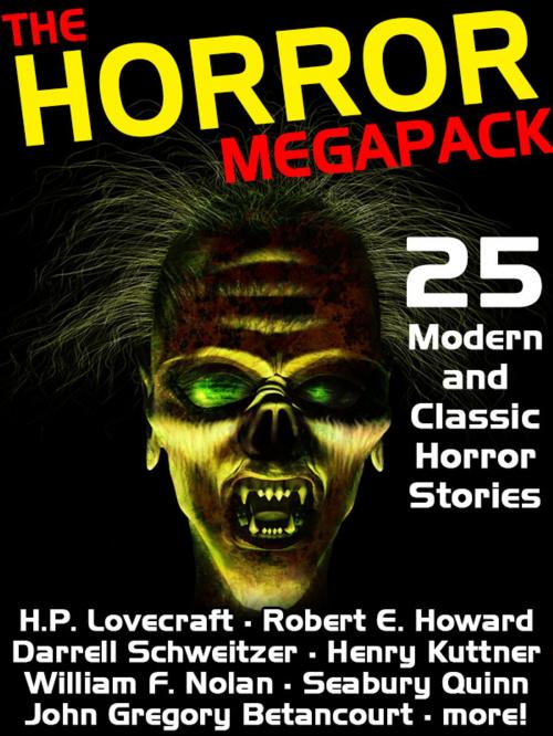 Cover of the book The Horror Megapack by H. P. Lovecraft, Robert E. Howard, Wildside Press LLC