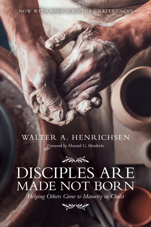 Cover of the book Disciples Are Made Not Born by Walter A. Henrichsen, David C Cook