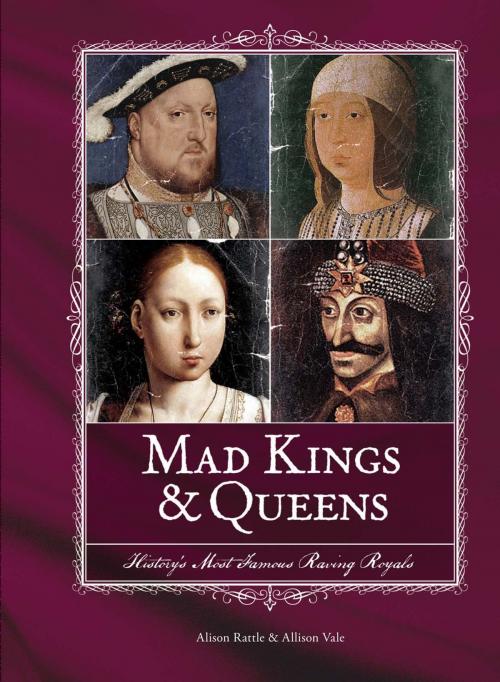 Cover of the book Mad Kings & Queens by Alison Rattle, Allison Vale, Fall River Press
