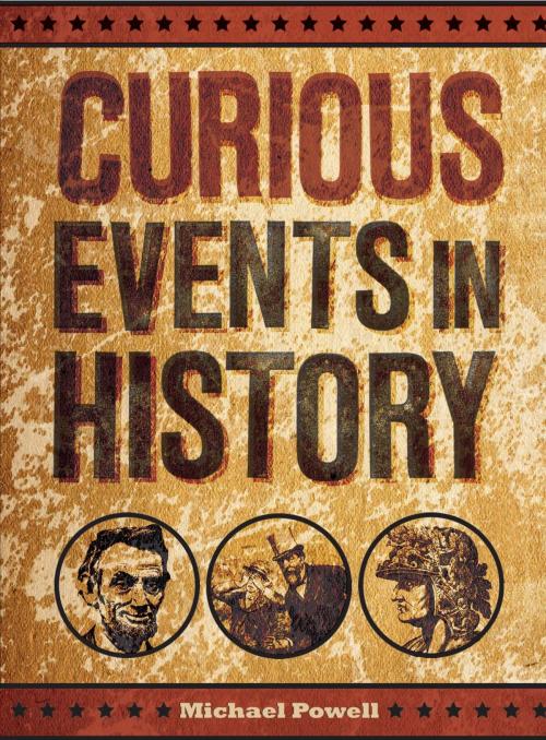 Cover of the book Curious Events in History by Michael Powell, Fall River Press