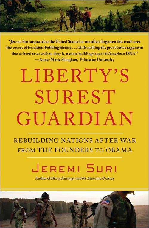 Cover of the book Liberty's Surest Guardian by Jeremi Suri, Free Press