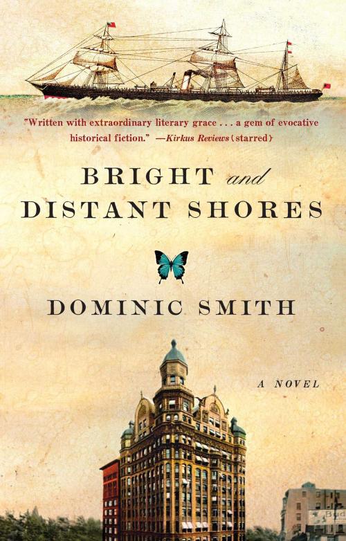 Cover of the book Bright and Distant Shores by Dominic Smith, Atria Books