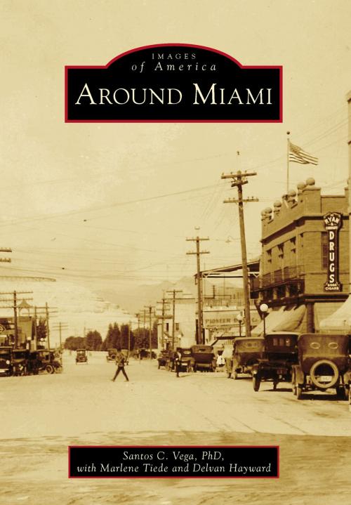 Cover of the book Around Miami by Santos C. Vega PhD, Arcadia Publishing Inc.