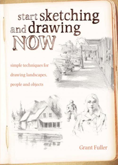 Cover of the book Start Sketching & Drawing Now by Grant Fuller, F+W Media