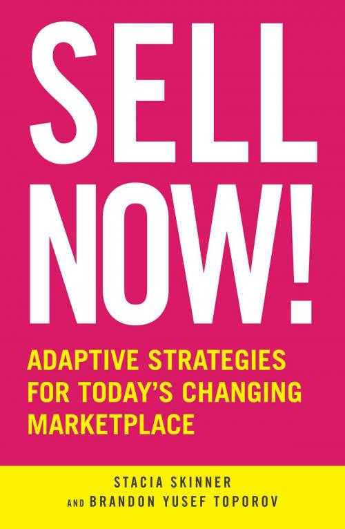 Cover of the book Sell Now! by Stacia Skinner, Brandon Yusef Toropov, Adams Media