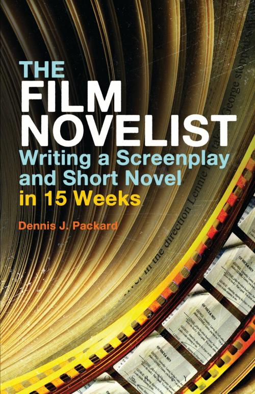 Cover of the book The Film Novelist by Dennis J. Packard, Bloomsbury Publishing