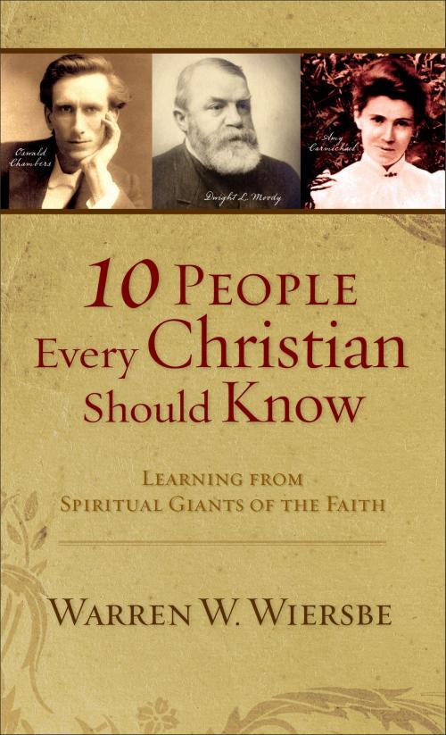 Cover of the book 10 People Every Christian Should Know by Warren W. Wiersbe, Baker Publishing Group