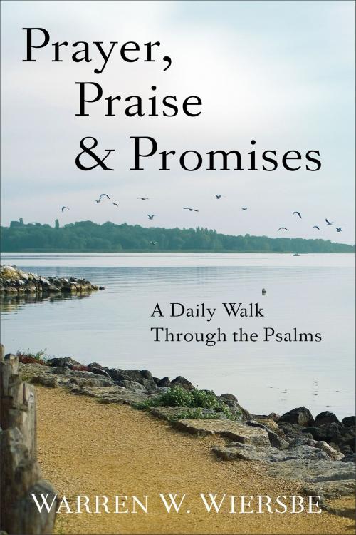 Cover of the book Prayer, Praise & Promises by Warren W. Wiersbe, Baker Publishing Group