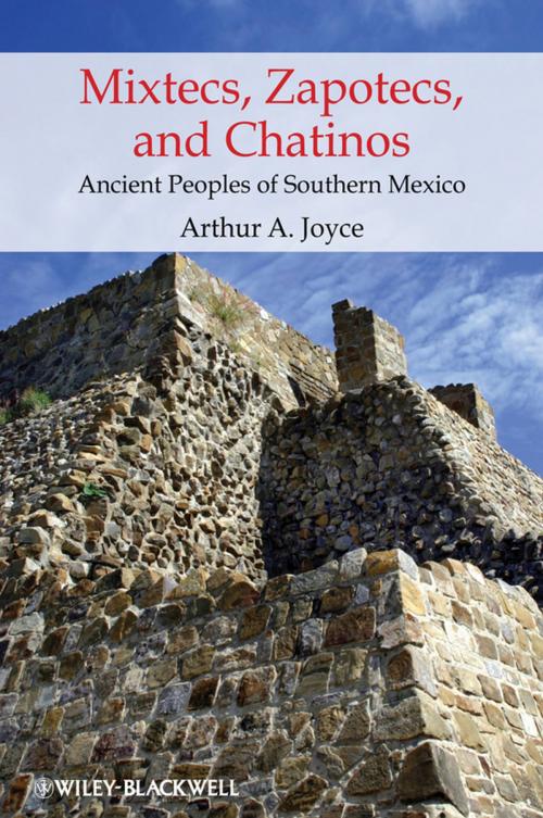 Cover of the book Mixtecs, Zapotecs, and Chatinos by Arthur A. Joyce, Wiley