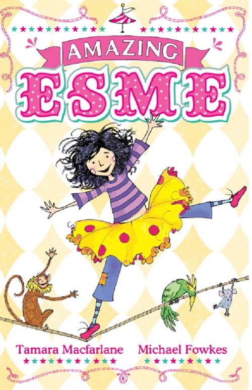Cover of the book Amazing Esme by Tamara Macfarlane, Hachette Children's