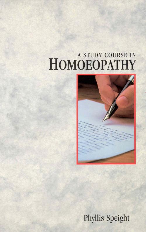 Cover of the book A Study Course In Homoeopathy by Phyllis Speight, Ebury Publishing