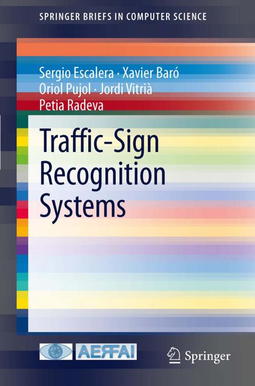 Cover of the book Traffic-Sign Recognition Systems by Petia Radeva, Sergio Escalera, Oriol Pujol, Jordi Vitrià, Xavier Baró, Springer London