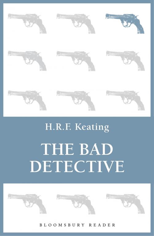 Cover of the book The Bad Detective by H. R. F. Keating, Bloomsbury Publishing