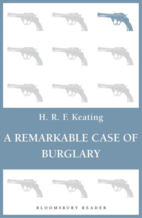 Cover of the book A Remarkable Case of Burglary by H. R. F. Keating, Bloomsbury Publishing