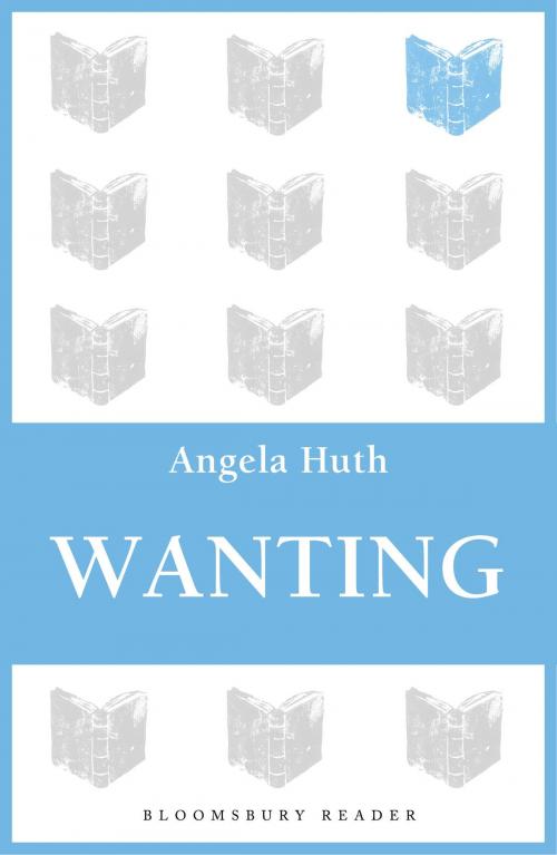 Cover of the book Wanting by Angela Huth, Bloomsbury Publishing