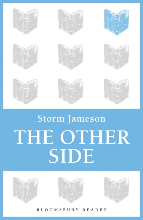 Cover of the book The Other Side by Storm Jameson, Bloomsbury Publishing