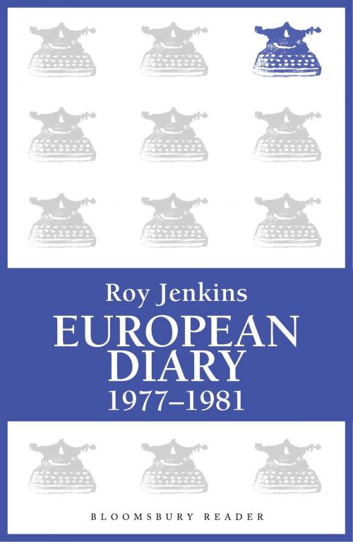 Cover of the book European Diary, 1977-1981 by Roy Jenkins, Bloomsbury Publishing