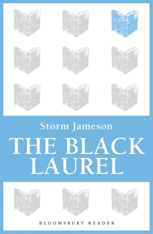 Cover of the book The Black Laurel by Storm Jameson, Bloomsbury Publishing