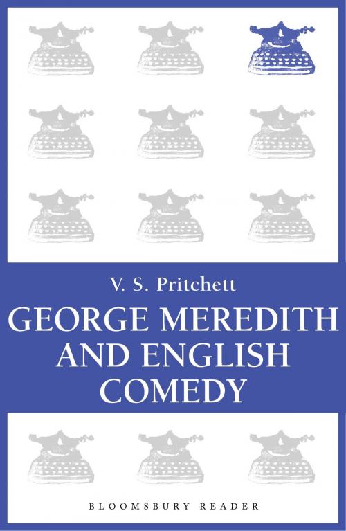 Cover of the book George Meredith and English Comedy by V.S. Pritchett, Bloomsbury Publishing
