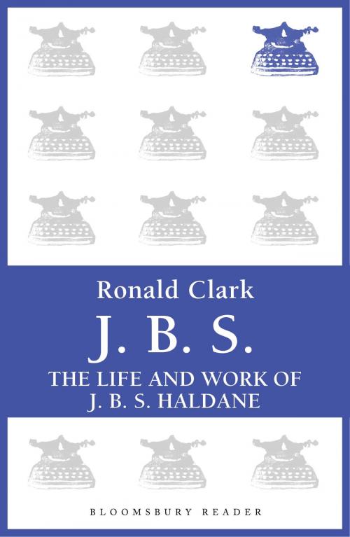 Cover of the book J.B.S by Ronald Clark, Bloomsbury Publishing
