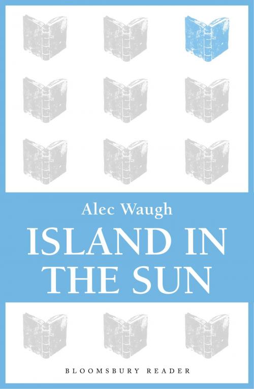 Cover of the book Island in the Sun by Alec Waugh, Bloomsbury Publishing