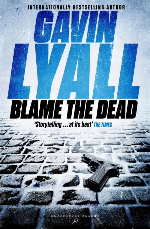 Cover of the book Blame the Dead by Gavin Lyall, Bloomsbury Publishing