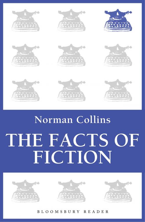 Cover of the book The Facts of Fiction by Norman Collins, Bloomsbury Publishing