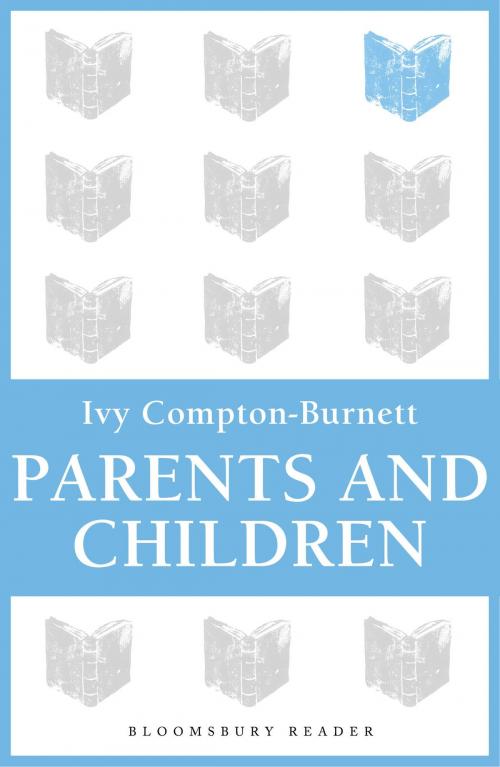 Cover of the book Parents and Children by Ivy Compton-Burnett, Bloomsbury Publishing