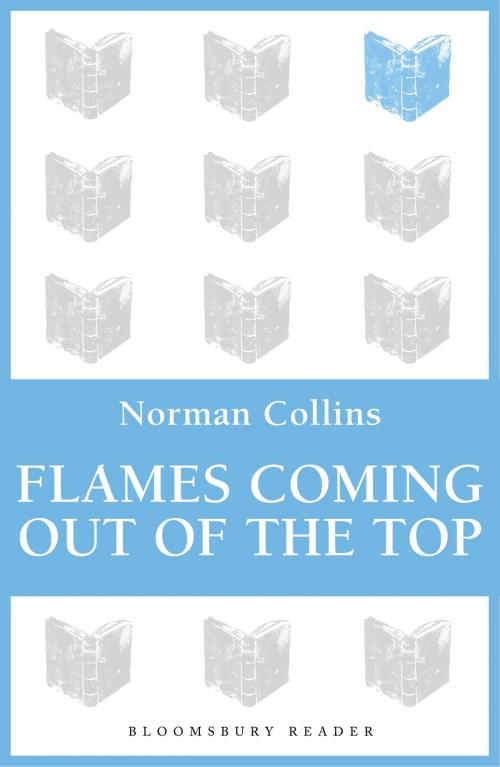 Cover of the book Flames Coming out of the Top by Norman Collins, Bloomsbury Publishing