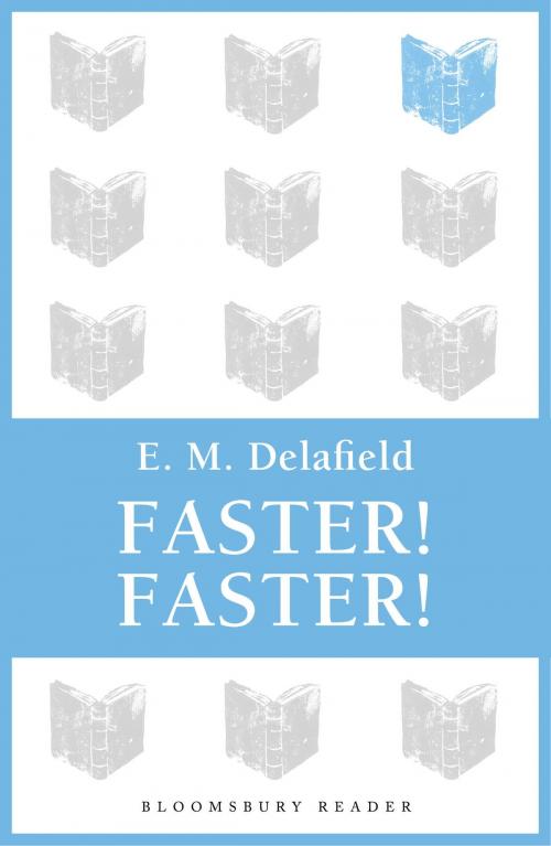 Cover of the book Faster! Faster! by E. M. Delafield, Bloomsbury Publishing