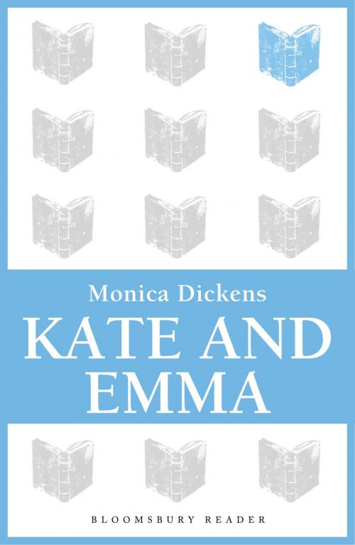 Cover of the book Kate and Emma by Monica Dickens, Bloomsbury Publishing