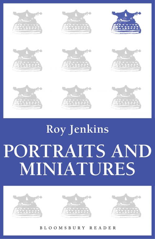 Cover of the book Portraits and Miniatures by Roy Jenkins, Bloomsbury Publishing