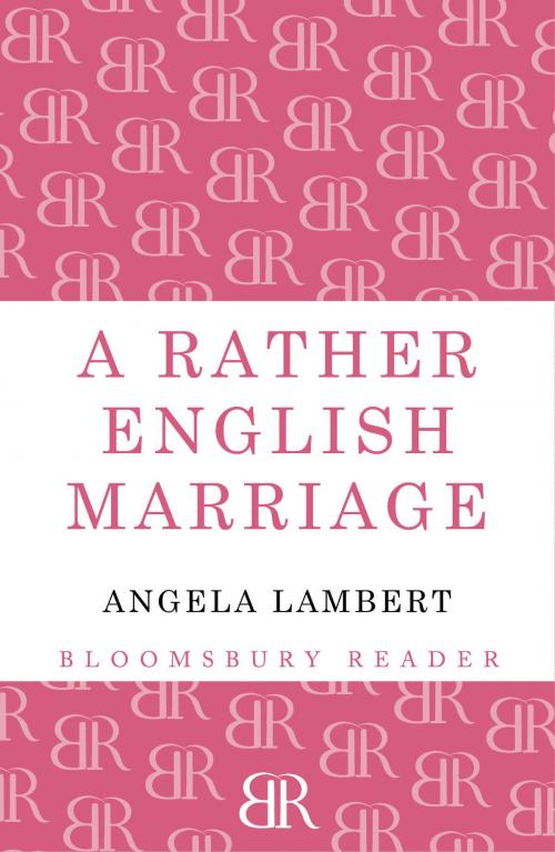 Cover of the book A Rather English Marriage by Angela Lambert, Bloomsbury Publishing